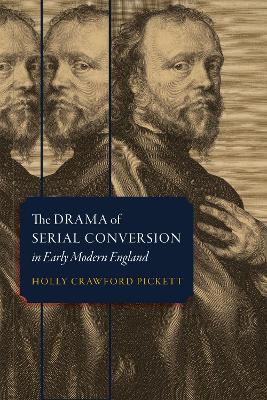 Drama of Serial Conversion in Early Modern England