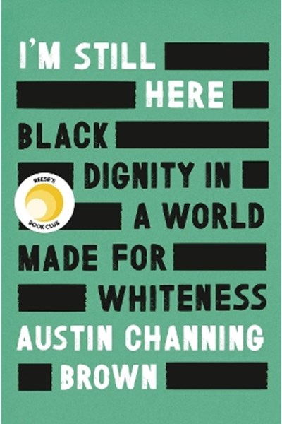 I'm Still Here: Black Dignity in a world made for whiteness