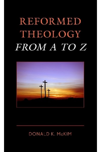 Reformed Theology from A to Z
