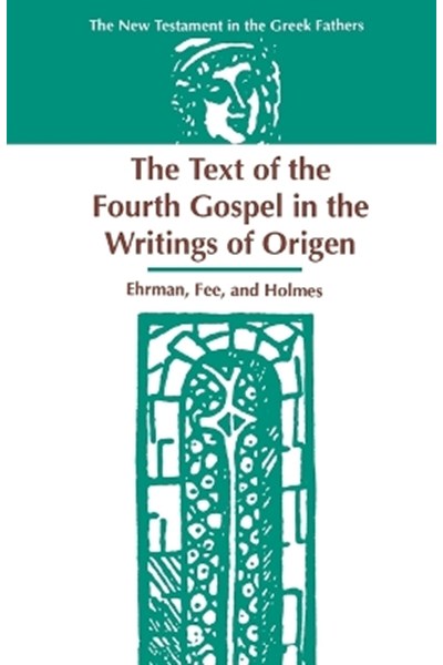Text of the Fourth Gospel in the Writings of Origen