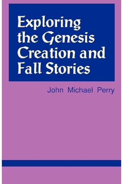 Exploring the Genesis, Creation and Fall Stories