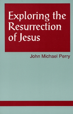 Exploring the Resurrection of Jesus