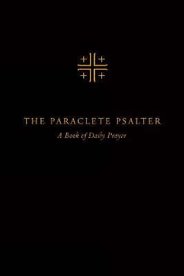 Paraclete Psalter: A Book of Daily Prayer