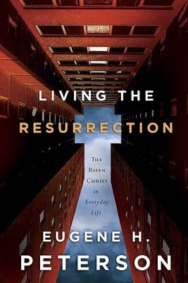 Living the Resurrection: The Risen Christ in Everyday Life