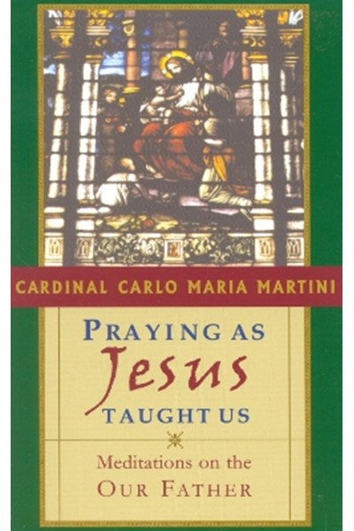 Praying as Jesus Taught Us