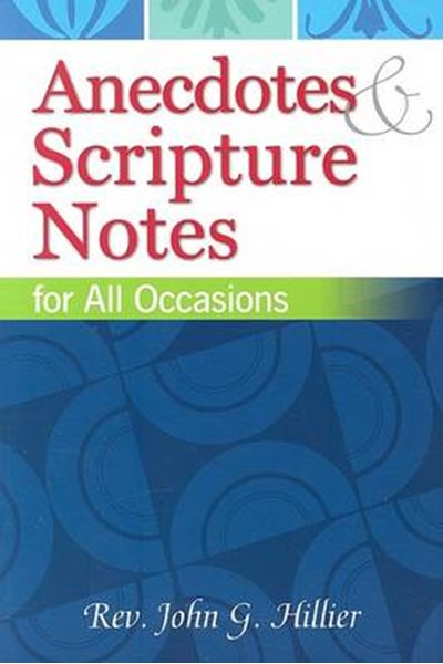 Anecdotes and Scripture Notes for All Occasions