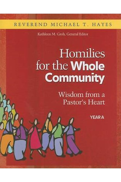 Homilies for the Whole Community Year A