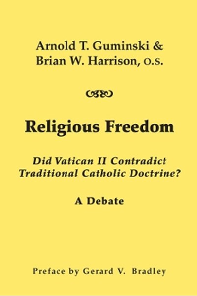Religious Freedom – Did Vatican II Contradict Traditional Catholic Doctrine? A Debate