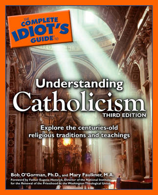 Complete Idiot's Guide to Understanding Catholicism