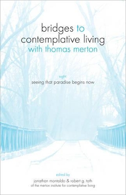 Bridges to Contemplative Living with Thomas Merton