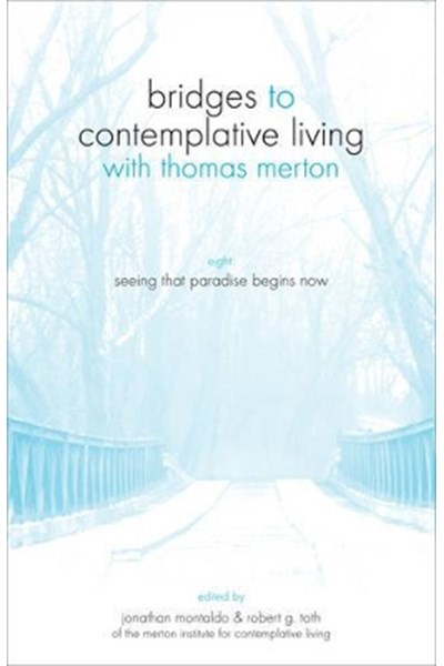 Bridges to Contemplative Living with Thomas Merton