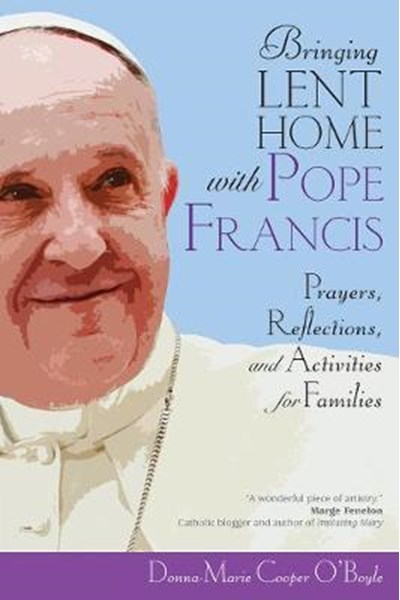 Bringing Lent Home with Pope Francis