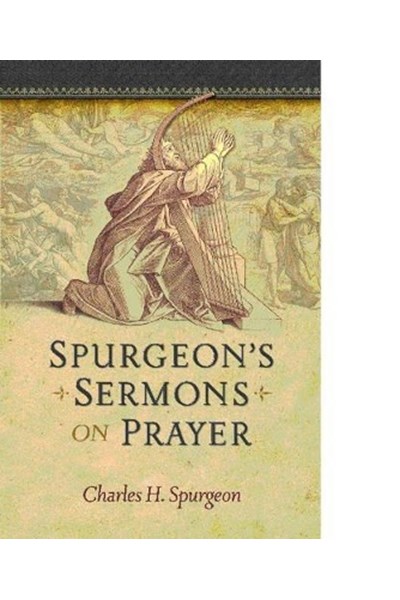Spurgeon's Sermons on Prayer