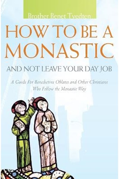 How to be a Monastic and Not Leave Your Day Job