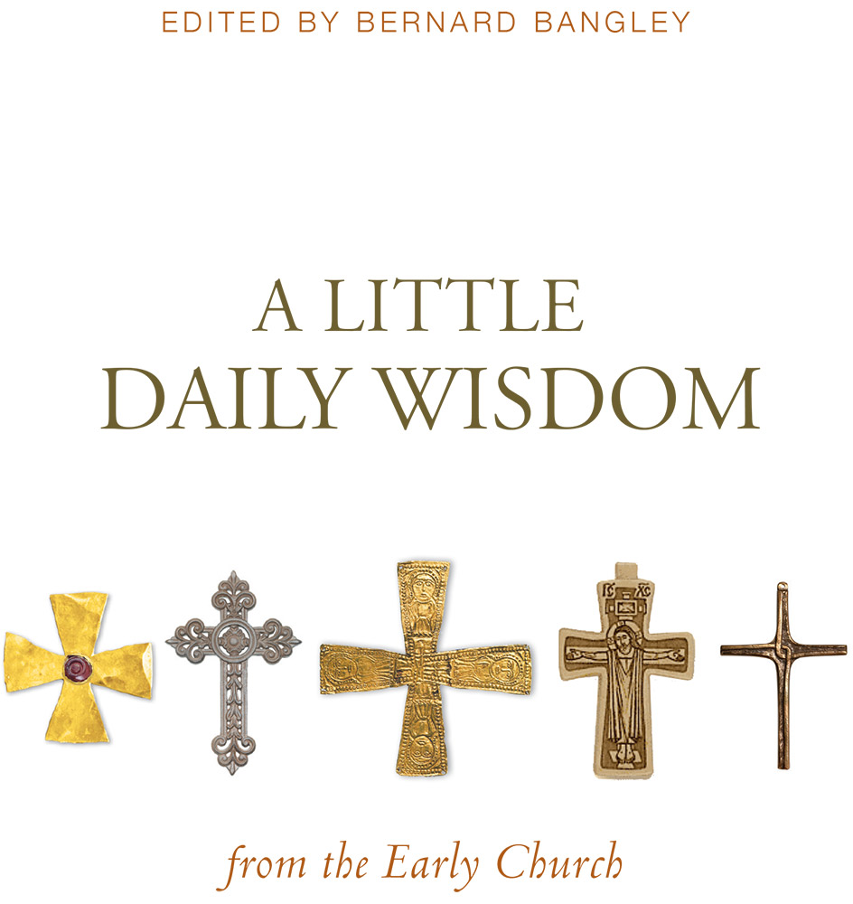 Little Daily Wisdom from the Early Church