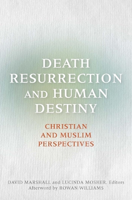 Death, Resurrection, and Human Destiny