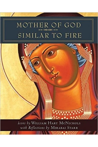 Mother of God Similar to Fire