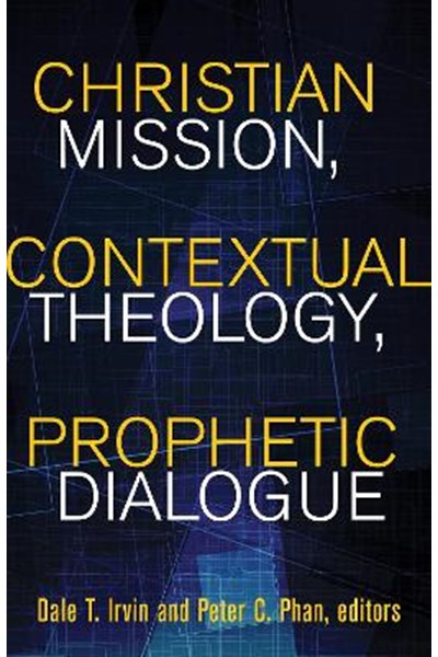 Christian Mission, Contextual Theology, Prophetic Dialogue