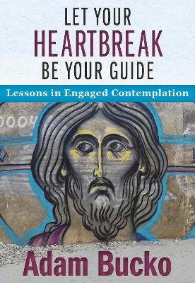Let Your Heartbreak Be Your Guide