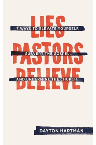 Lies Pastors Believe