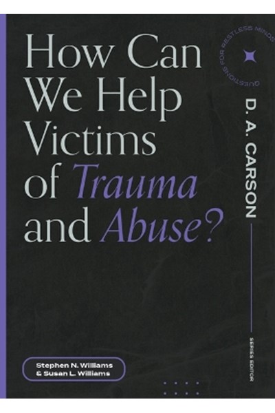 How Can We Help Victims of Trauma and Abuse?