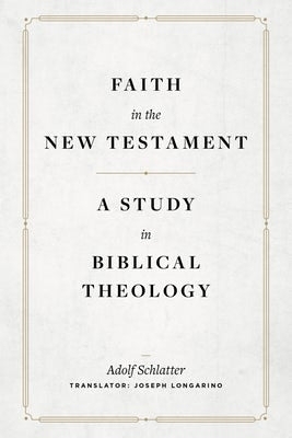 Faith in the New Testament – A Study in Biblical Theology