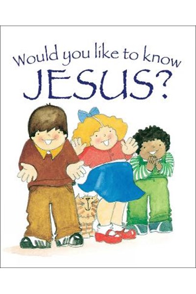 Would You Like to Know Jesus?