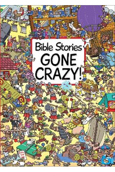 Bible Stories Gone Crazy!