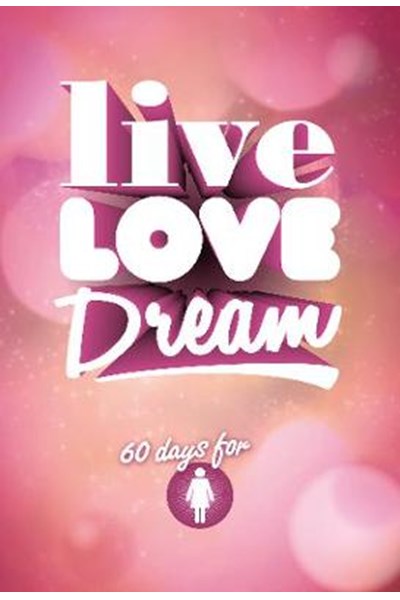 Live Love Dream - Girls' Devotional