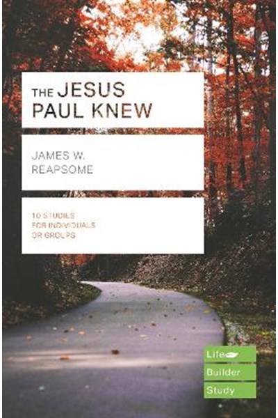 Jesus Paul Knew (Lifebuilder Study Guides)