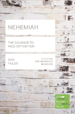 Nehemiah (Lifebuilder Study Guides): The Courage to Face Opposition