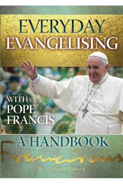 Everyday Evangelising with Pope Francis