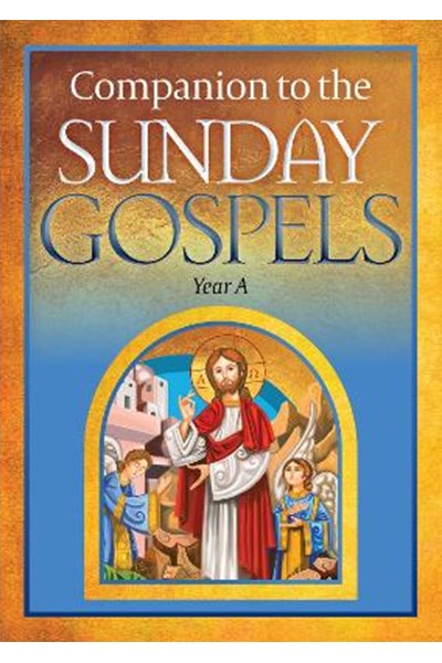 Companion to the Sunday Gospels Year A