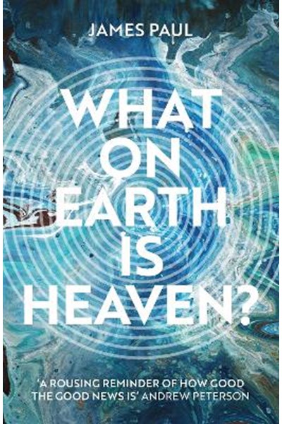 What on Earth is Heaven?