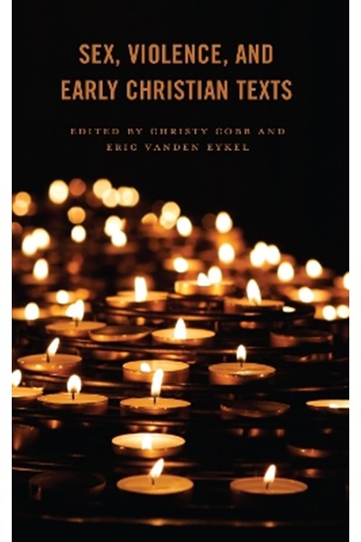 Sex, Violence, and Early Christian Texts