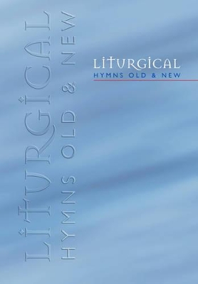 Liturgical Hymns Old and New