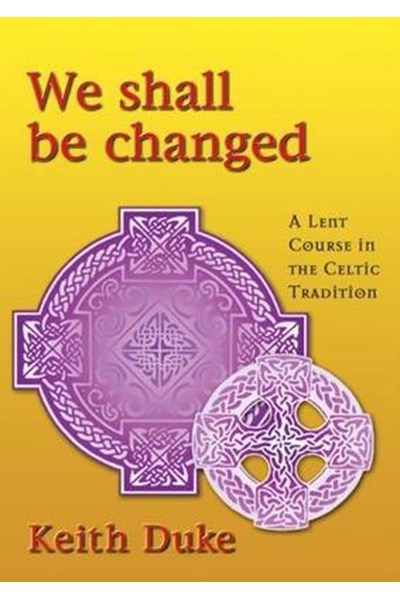 We Shall be Changed