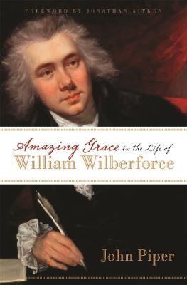 Amazing Grace in the Life of William Wilberforce