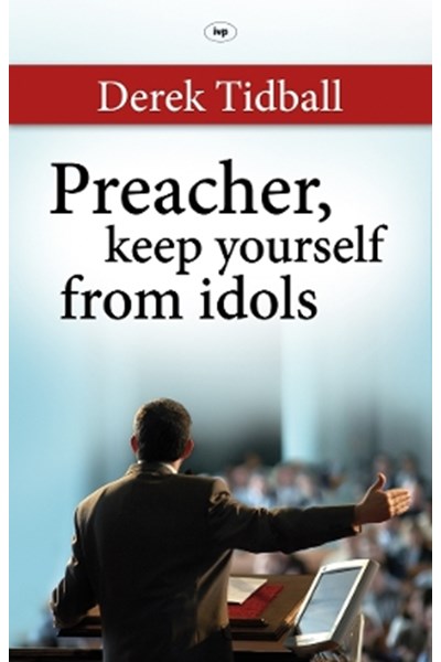 Preacher, Keep Yourself from Idols