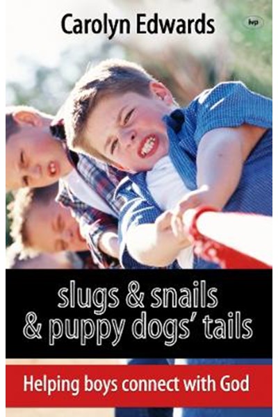 Slugs and snails and puppy dogs' tails
