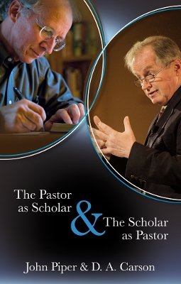 Pastor as Scholar and the Scholar as Pastor