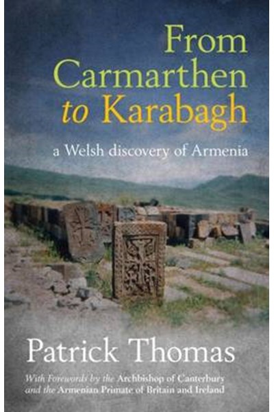 From Carmarthen to Karabagh - a Welsh Discovery of Armenia
