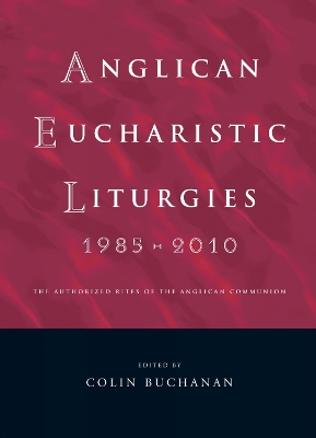Anglican Eucharistic Liturgies 1985-2010