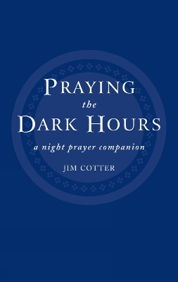 Praying the Dark Hours