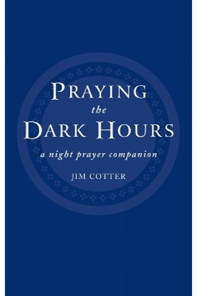 Praying the Dark Hours