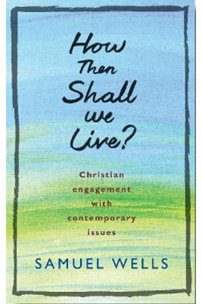 How Then Shall We Live?