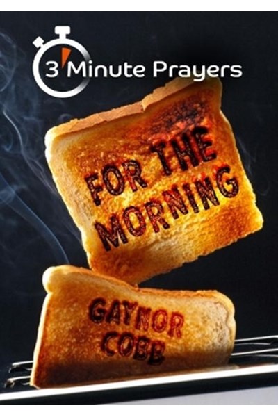 3 - Minute Prayers For The Morning