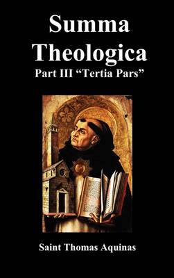 SUMMA THEOLOGICA Tertia Pars, (Third Part)