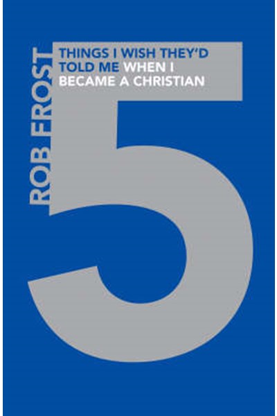 Five Things I Wish They'd Told Me When I Became a Christian