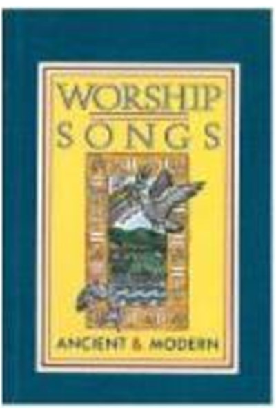 Worship Songs Ancient and Modern Paperback